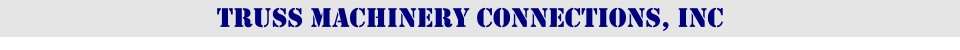 Truss machinery Connections, Inc